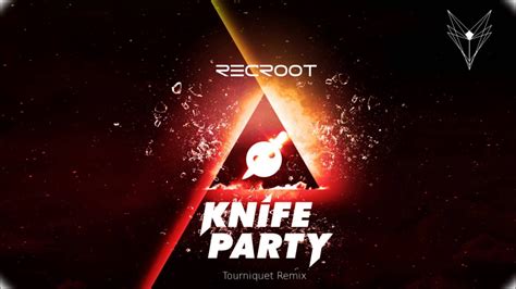 knife party tourniquet recroot remix youtube