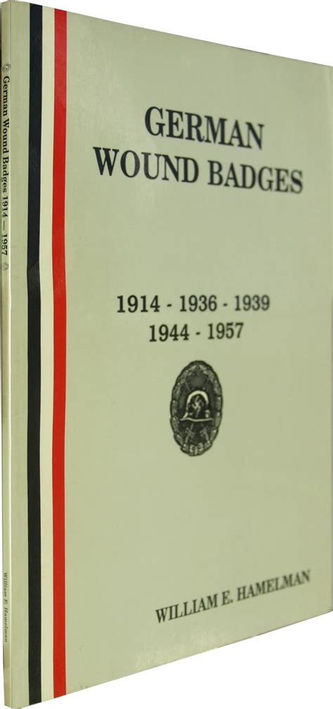 German Wound Badges 1914 1936 1939 1944 1957 A Comprehensive