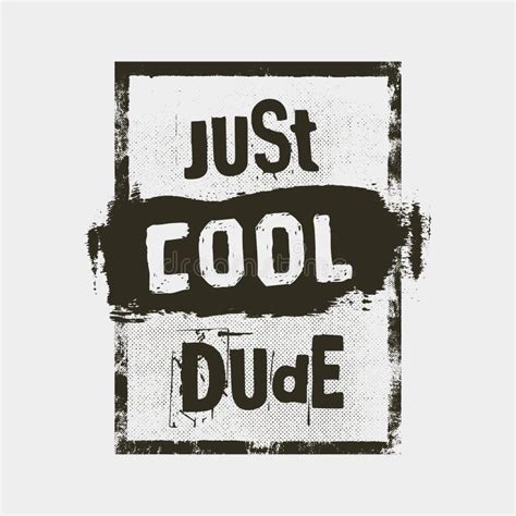 Just Cool Dude Motivation Quote Stock Vector Illustration Of Inspire