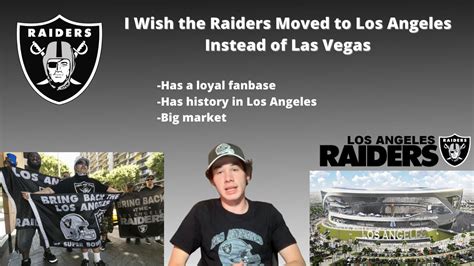 I Wish The Raiders Moved To Los Angeles Instead Of Las Vegas Youtube