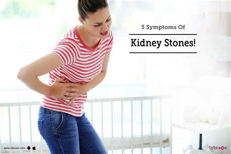 5 Symptoms Of Kidney Stones By Dr Nitesh Jain Lybrate