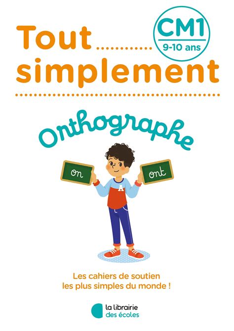 Tout Simplement Orthographe Cm1 La Librairie Des Ecoles