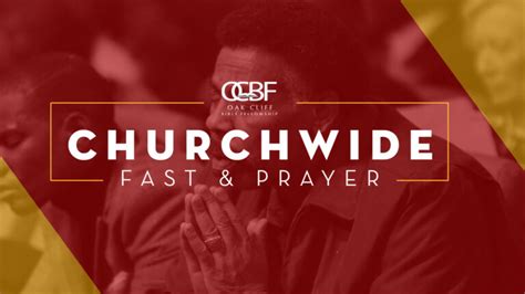 Churchwide Fast And Prayer Oak Cliff Bible Fellowship