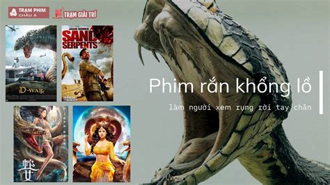 Siêu phẩm phim lẻ rắn khổng lồ với sự tham gia của dàn cast 5 sao