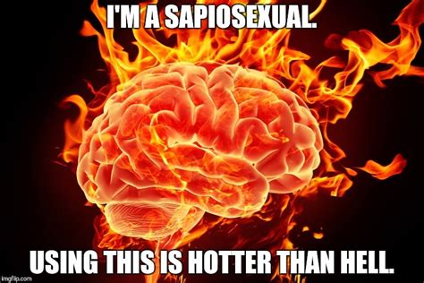 Sapiosexuals Imgflip