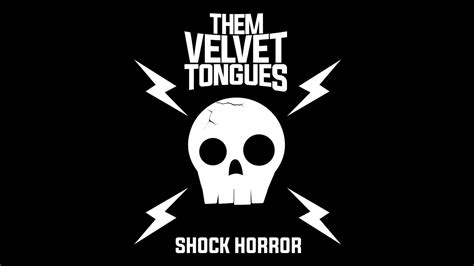 Them Velvet Tongues Shock Horror Official Lyric Video Youtube