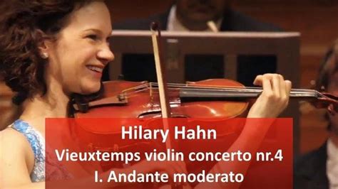 Vieuxtemps Violin Concerto 4 Hilary Hahn I Andante Moderato