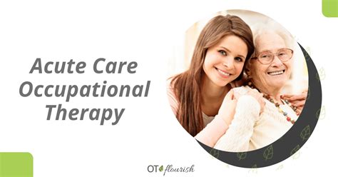 Acute Care Occupational Therapy Ot Flourish