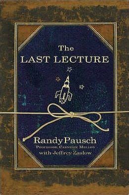 Last lecture famous quotes & sayings: The Last Lecture by Randy Pausch | 9780340977002 | Hardcover | Barnes & Noble