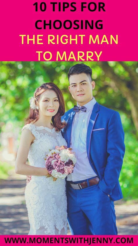 10 tips for choosing the right man to marry with images the right man marriage issues married