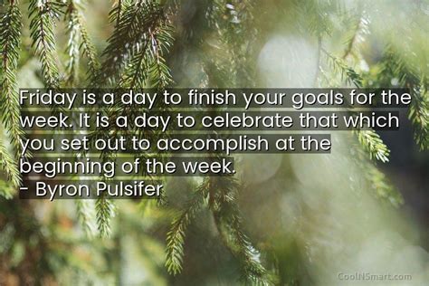 Quote Friday Is A Day To Finish Your Goals For The Week It
