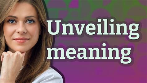 Unveiling | meaning of Unveiling - YouTube