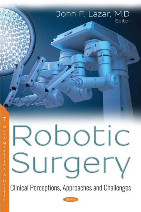 Robotic Surgery Clinical Perceptions Approaches And Challenges Oz