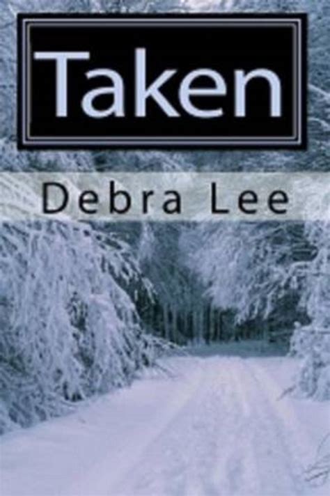 Taken Taken Series Book 1 By Debra Lee Book Read Online