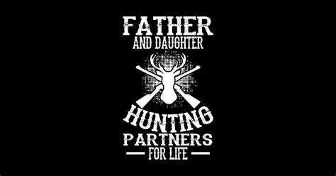 Father And Daughter Hunting Partners For Life Daughter Ts