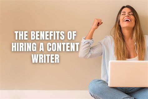 The Benefits Of Hiring A Content Writer For Your Business