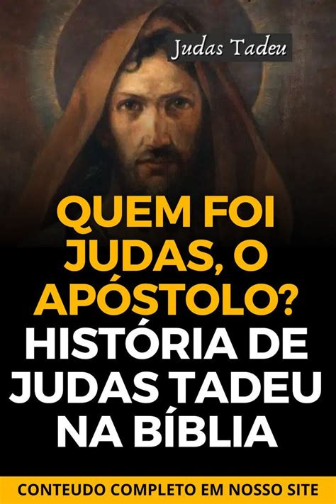 Quem foi Judas, o Apóstolo? História de Judas Tadeu na Bíblia | Bíblia