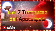 Las 7 Trompetas del Apocalipsis (El Mejor Vídeo) - YouTube