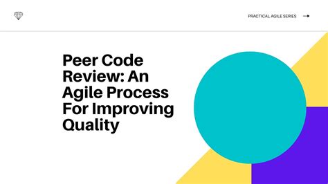 Peer Code Review An Agile Process For Improving Quality