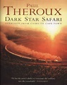 Dark Star Safari by Paul Theroux - Nuria Store