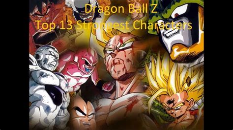From the incredible sayian saga, an important frieza saga and the en Dragon Ball Z: 13 most powerful characters. Includes ...