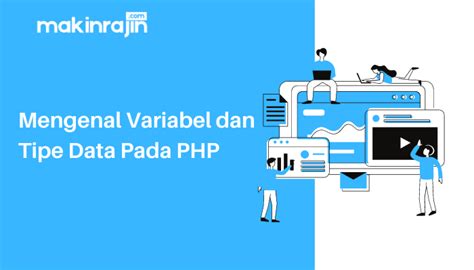 Belajar PHP Part 5 Mengenal Variabel Dan Tipe Data Pada PHP Lengkap