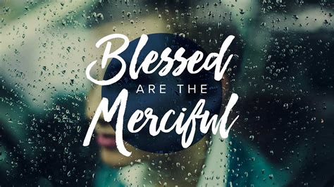 Irving Bible Church Blessed Are The Merciful