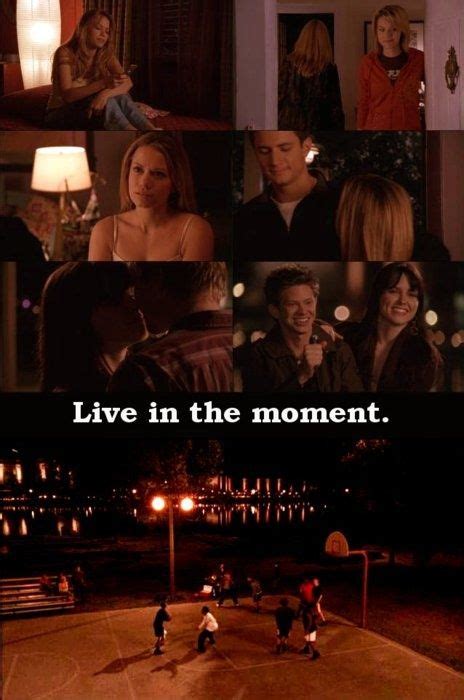 Live In The Momentone Tree Hill Oth Pinterest One Tree Hill