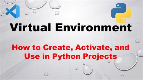 Virtual Environment In Python Projects How To Create Activate And Use It YouTube
