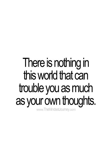 There Is Nothing In This World That Can Trouble You As Much As Your Own