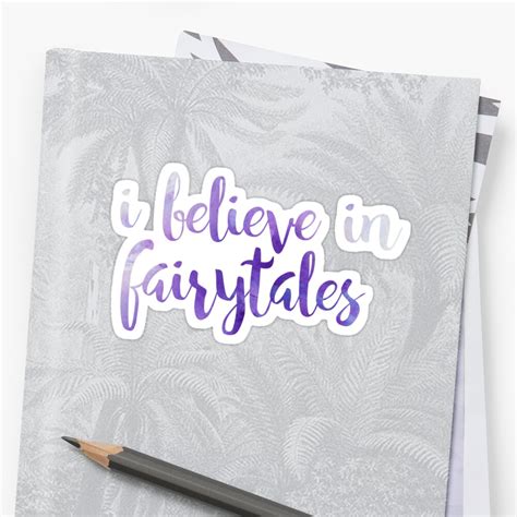 i believe in fairytales stickers by kayceedesigns redbubble