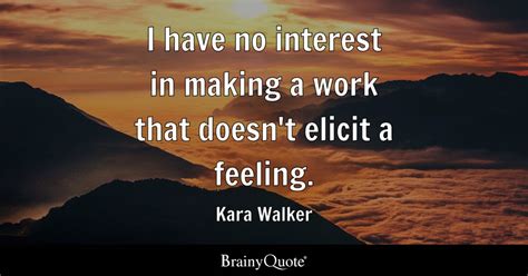 Top 10 Kara Walker Quotes Brainyquote
