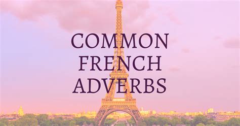 120 French Adverbs An Easy Guide For You Ling App