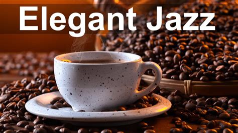 Exquisite Mood Smooth Jazz Relax Elegant Jazz Music For Coffee Break