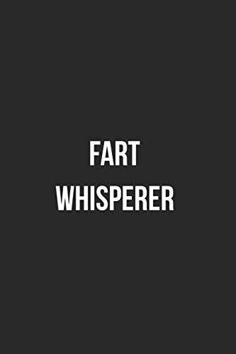 Fart Whisperer Funny Blank Lined Journal Fart Jokes Novelty Farting Gag T For Adults By