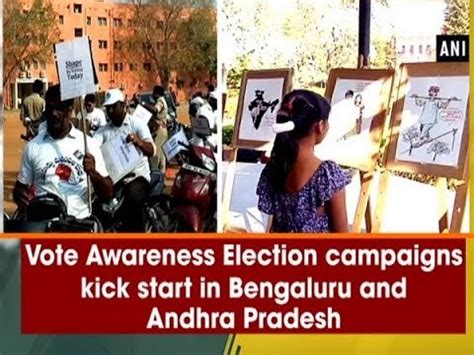 Vote Awareness Election Campaigns Kick Start In Bengaluru And Andhra