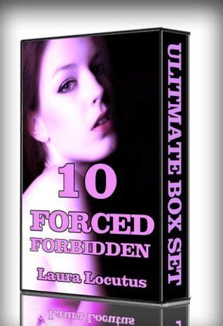10 Forced Forbidden Boxed Set By Laura Locutus Goodreads
