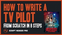 How to Write a TV Pilot Script From Scratch: The Ultimate 8-Step Master ...