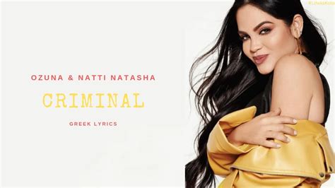 Natti Natasha Ozuna Criminal Greek Lyrics Youtube