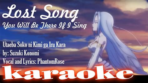 Hontou wa ima mo mabushi sugiru kimi ga iru koto hokori ni omou kujiketa toki mo mae wo aruite michi wo terasu you ni. karaoke Lost Song Opening ENGLISH Ver "Utaeba Soko ni ...