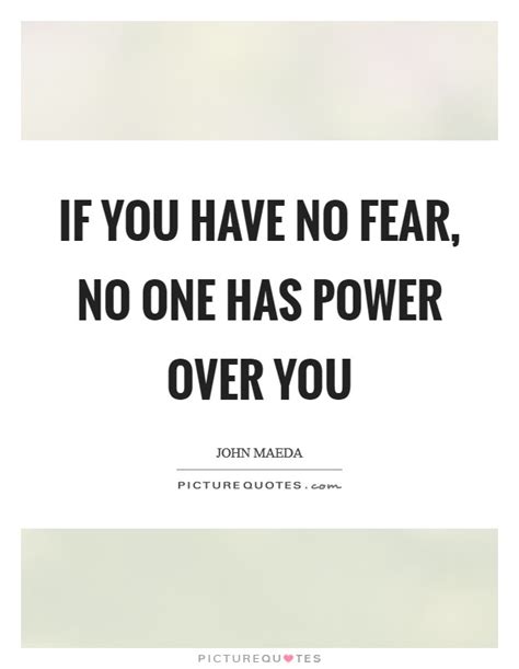 Have No Fear Quotes And Sayings Have No Fear Picture Quotes