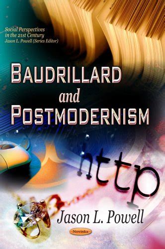 Baudrillard And Postmodernism Social Perspectives In The 21st Century
