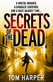 Secrets of the Dead by Tom Harper - THE BIG THRILL