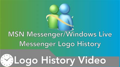 Msn Messengerwindows Live Messenger Logo History Youtube