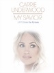Carrie Underwood - My Savior: From the Ryman - Where to Watch and ...