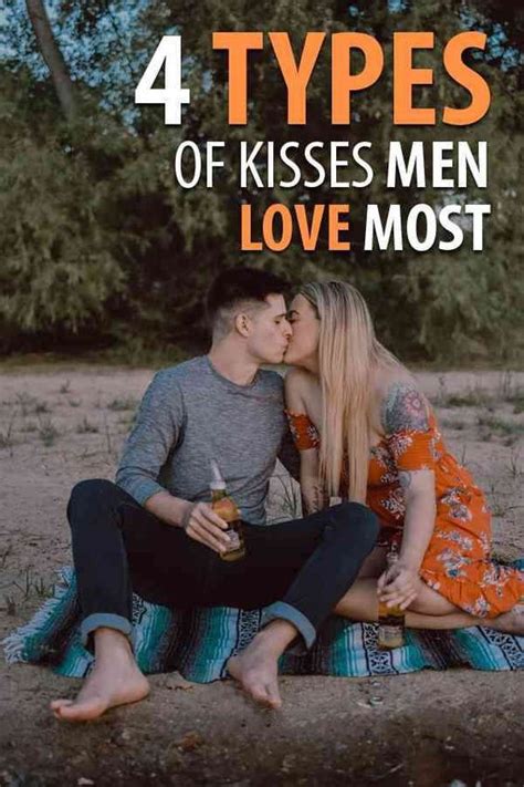 How To Make Man Need You 4 Types Of Kisses Men Love Most
