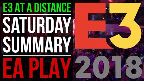 E3 2018 Saturday Summary Ea Play Youtube