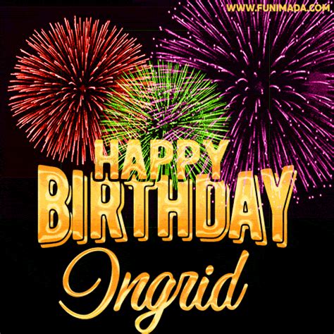 Wishing You A Happy Birthday Ingrid Best Fireworks  Animated Greeting Card