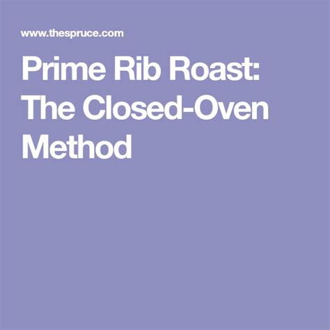 To prepare your roast, let it sit out at room temperature for at least one hour before cooking. Prime Rib Roast: The Closed-Oven Method | Recipe | Prime ...