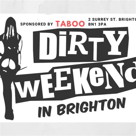 Dirty Weekend Brighton And Hove